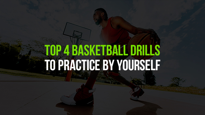 The Top 4 Basketball Training Drills To Do By Yourself