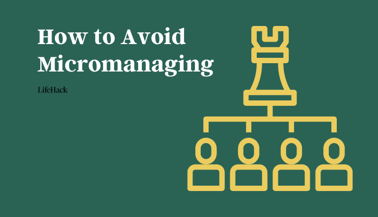 How to Avoid Micromanaging (When You Just Want to Help)